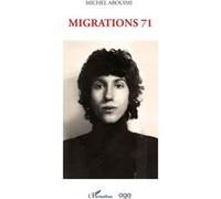 Migrations 71 - Michel Arouimi - L'harmattan - broché - Roman