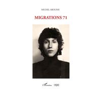 Migrations 71 - Michel Arouimi - L'harmattan - broché - Roman
