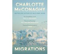 Migrations: An epic, heartbreaking novel from the author of bestselling author of Wild Dark Shore