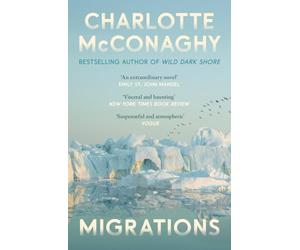 Migrations: An epic, heartbreaking novel from the author of bestselling author of Wild Dark Shore