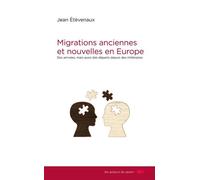 Migrations Anciennes Et Nouvelles En Europe - Des Arrivées, Mais Aussi Des Départs Depuis Des Millénaires