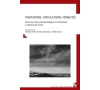 Migrations, circulations, mobilités Nouveaux enjeux épistémologiques et conceptuels à l'épreuve du terrain - Nathalie Ortar - Publication Universite Provence - broché - Essai