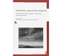 Migrations, circulations, mobilités: NOUVEAUX ENJEUX ÉPISTÉMOLOGIQUES ET CONCEPTUELS À L'ÉPREUVE DU TERRAIN