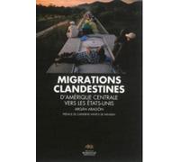 Migrations clandestines d’Amérique centrale vers les États-Unis - Argán Araujo - Presses De La Sorbonne Nouvelle - broché - Etude