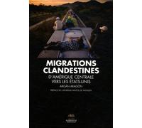 Migrations Clandestines D'amérique Centrale Vers Les Etats-Unis