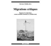 Migrations Critiques - Repenser Les Migrations Comme Mobilités Humaines En Europe