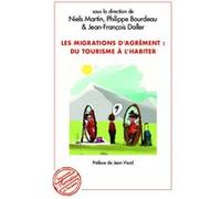 Migrations d'agrément : du tourisme à l'habiter Niels Martin (Auteur), Philippe Bourdeau (Auteur), Jean-François Daller (Auteur)