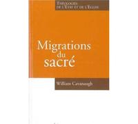 Migrations du sacré Théologies de l'Etat et de l'Eglise - William Cavanaugh - L'homme Nouveau Eds - broché - Essai