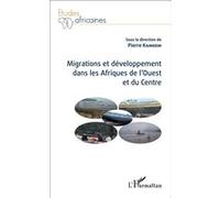 Pierre Kamdem - Migrations et développement dans les Afriques de l'Ouest et du Centre - Etude - Broché