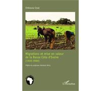 Migrations Et Mise En Valeur De La Basse Côte D'ivoire (1920-1960)