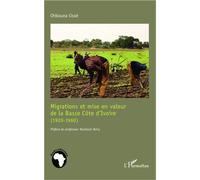 Migrations et mise en valeur de la Basse Côte d'Ivoire (1920-1960) - CISSE CHIKOUNA - L'harmattan - broché - Essai