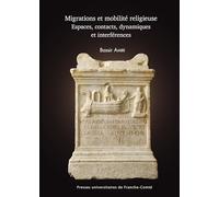Migrations et mobilité religieuse: Espaces, contacts, dynamiques et interférences