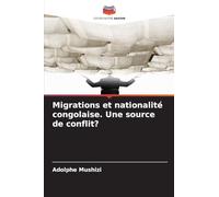 Migrations et nationalité congolaise. Une source de conflit?
