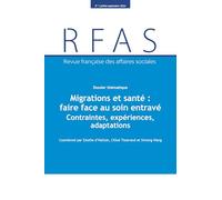 Migrations et santé : faire face au soin entravé: Contraintes, expériences, mobilisations