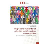 Migrations étudiantes et cohésion sociale : enjeux et perspectives: Etude sociologique longitudinale. Tom 3