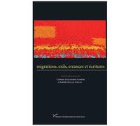 Migrations, Exils, Errances Et Écritures