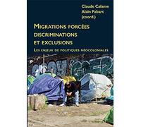 Migrations forcées - discriminations et exclusions : Les enjeux de politiques néocoloniales