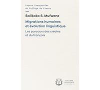 Migrations humaines et évolution linguistique: Les parcours des créoles et du français