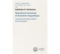 Migrations humaines et évolution linguistique - Salikoko S. Mufwene - Collège de france - broché - Essai