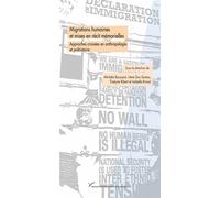 Migrations Humaines Et Mises En Récit Mémorielles - Approches Croisées En Anthropologie Et En Préhistoire