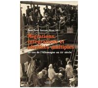Migrations, Intégrations Et Identités Multiples - Le Cas De L'allemagne Au Xxe Siècle