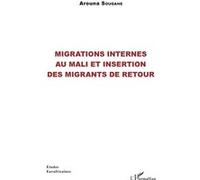 Migrations internes au Mali et insertion des migrants de retour - Arouna Sougane - L'harmattan - broché - Essai
