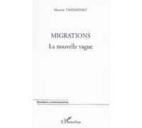 Maxime Tandonnet – Migrations : La nouvelle vague