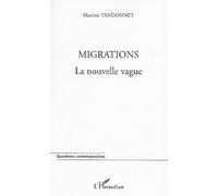 Maxime Tandonnet – Migrations : La nouvelle vague