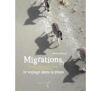 Migrations, le voyage dans la peau