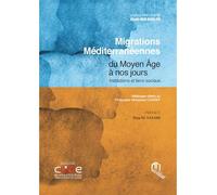 Migrations Méditerranéennes Du Moyen Âge à nos jours, Institutions et liens sociaux, Edition bilingue français-arabe - Collectif - La Croisee Des Chemins - broché - Etude