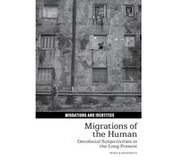Migrations of the Human: Decolonial Subjectivities in the Long Present