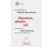 Migrations, réfugiés, exil: Colloque de rentrée du Collège de France