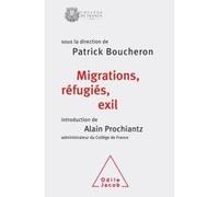 Migrations, réfugiés, exil Patrick Boucheron (Auteur)