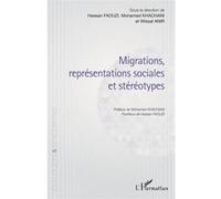 Migrations, représentations sociales et stéréotypes Hassan Faouzi (Auteur), Mohamed Khachani (Auteur), Wissal Anir (Auteur)