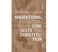 Migrations: Socio-cultural Contexts and Constitution