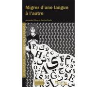 Migrer d'une langue a l'autre - Alexandra Filhon - Documentation Francaise - broché - Etude