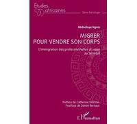 Migrer pour vendre son corps L’immigration des professionnelles du sexe au Sénégal - Daniel Bertaux - L'harmattan - broché - Etude
