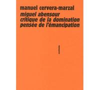 Miguel Abensour, entre critique de la domination et pensée de l'émancipation - Manuel Cervera-Marzal - Sens Et Tonka Eds - broché - Essai