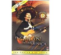 Miguel Aceves Mejia : El Galan De La Musica