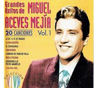Miguel Aceves Mejia - Grandes Exitos de Miguel Aceves Mejia 20 Canciones Vol.1