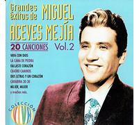 Miguel Aceves Mejia - Grandes Exitos de Miguel Aceves Mejia 20 Canciones Vol.2