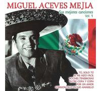 Miguel Aceves Mejia - Sus Mejores Canciones Vol 1 [Cd] Spain - Import