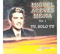 Miguel Aceves Mejia - Tu Solo Tu V.1 [Import]
