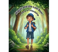 Miguel and the Lost Bear: A story of friendship