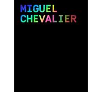 Miguel Chevalier - David Rosenberg - Bernard Chauveau Editions - relié - Beau livre