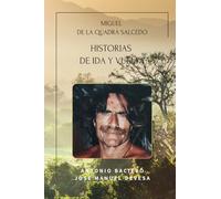 MIGUEL DE LA QUADRA SALCEDO, HISTORIAS DE IDA Y VUELTA