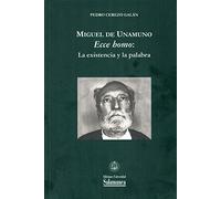 Miguel de Unamuno: «Ecce homo»: la existencia y la palabra