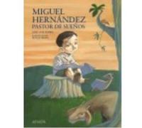 Miguel Hernández, Pastor De Sueños - Ferris, José Luis Ferris, José Luis (Auteur)