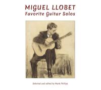 Miguel Llobet: Favorite Guitar Solos