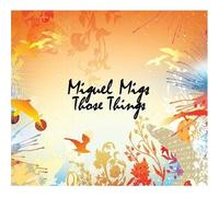 Miguel Migs - Those Things [Import]